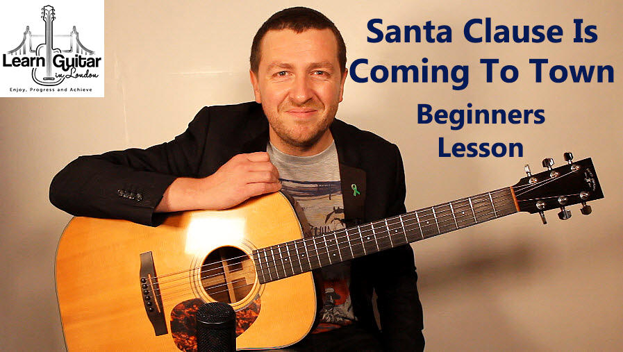 Santa Clause Is Coming To Town – Easy Beginners Guitar Lesson – Drue James
