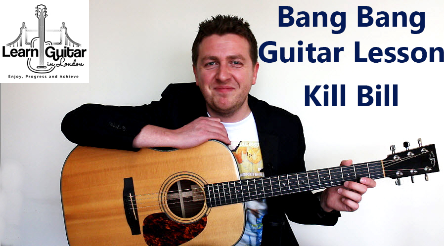 Bang Bang – Guitar Tutorial – Nancy Sinatra – Kill Bill