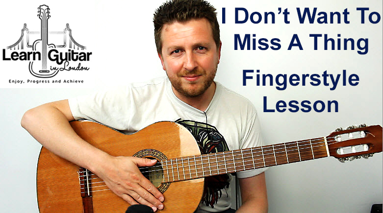 I Don’t Want To Miss a Thing – Fingerstyle Guitar Lesson – Aerosmith – FREE TAB – Drue James