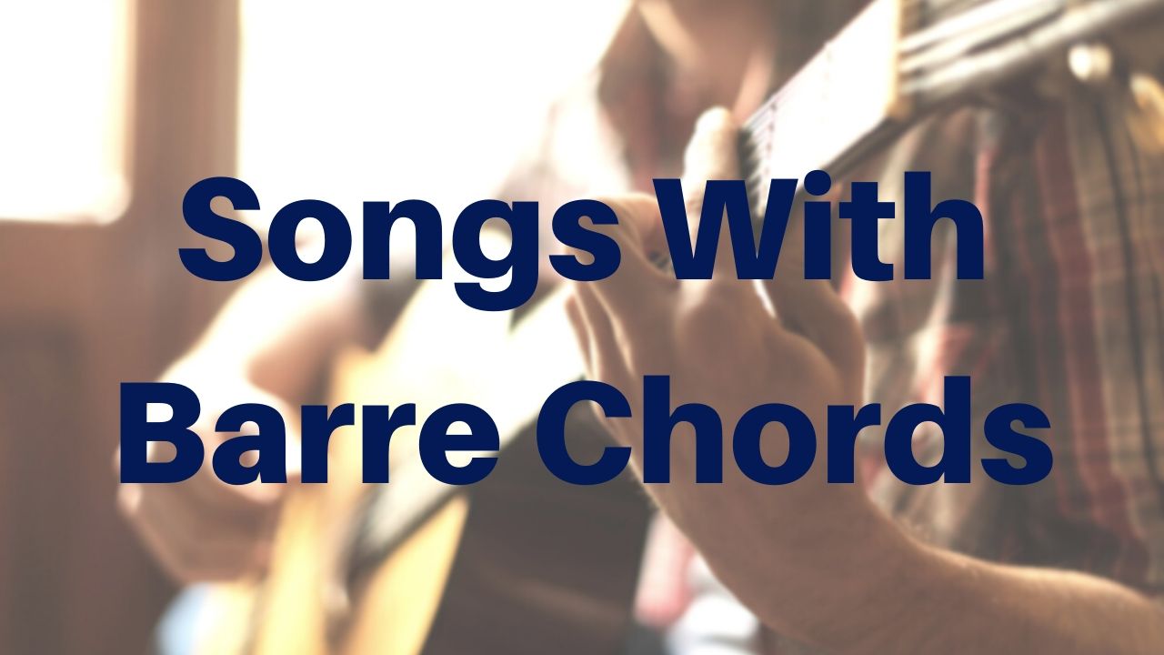 Songs_With_Barre_Chords-1