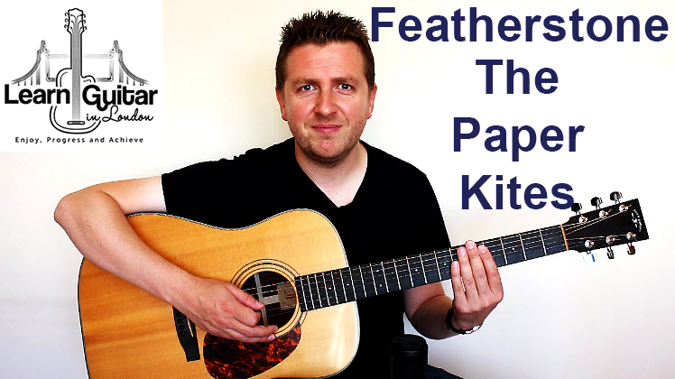 The Paper Kites – Guitar Tutorial – Featherstone – Drue James