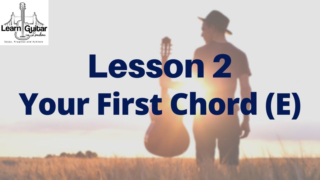 Lesson-2-YOUR-FIRST-CHORD-E