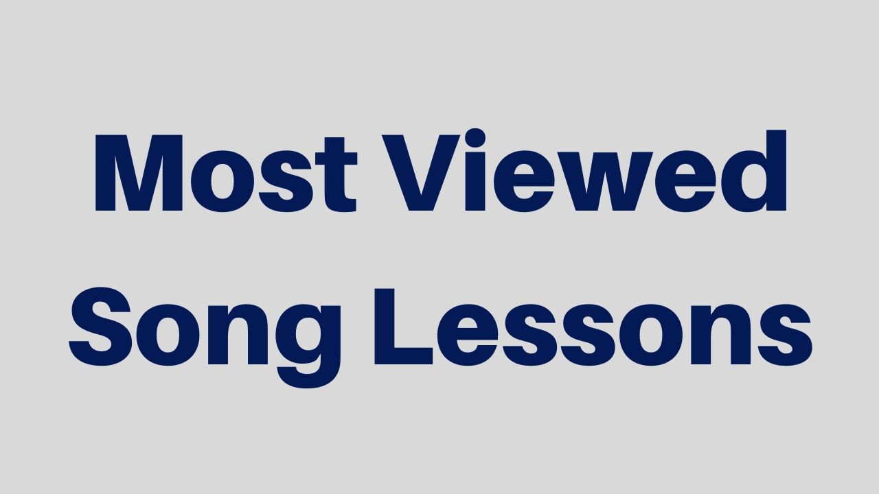 Most Viewed Song Lessons (1)