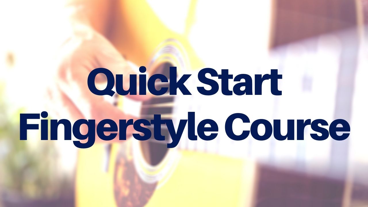 Quick Start Fingerstyle Course