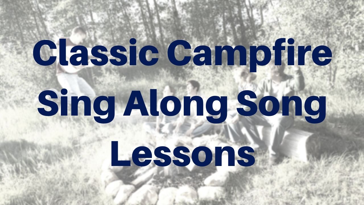 classic campfire song lessons