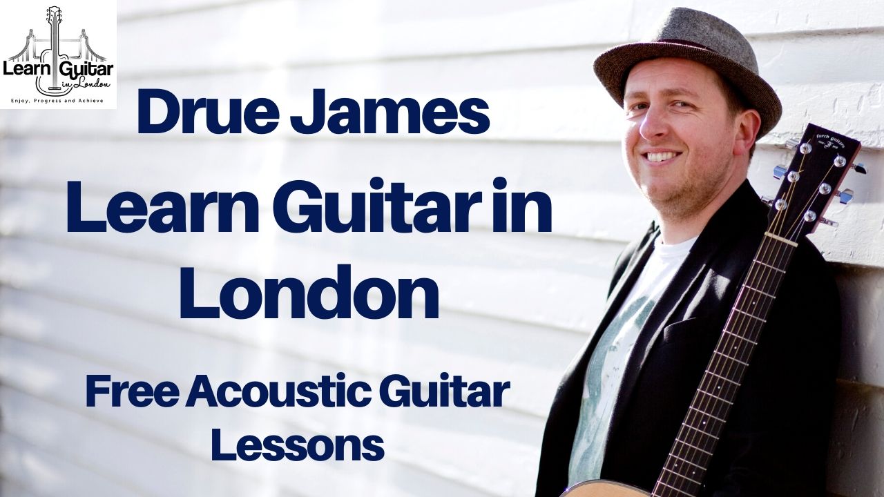 Drue James – Learn Guitar in London – Free Acoustic Guitar Lessons